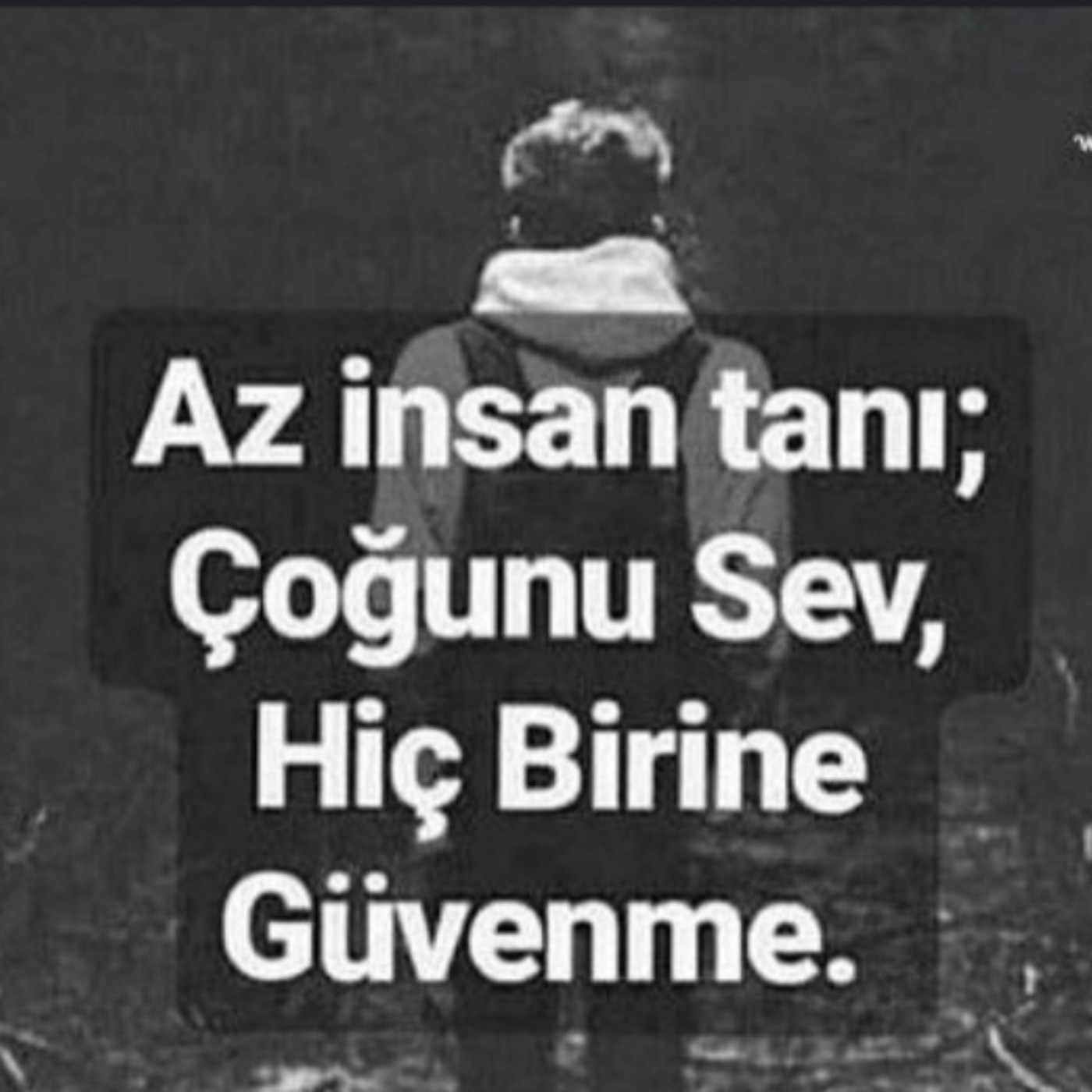 Çok sev hiç birine Guvenme:🥺🙁😔